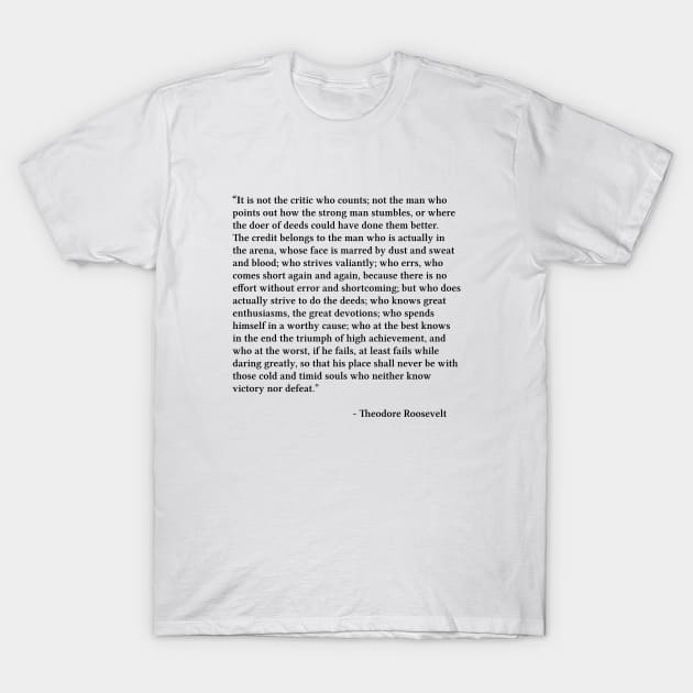 The Man In The Arena, Man In The Arena, Theodore Roosevelt Quote T-Shirt by PrettyLovely